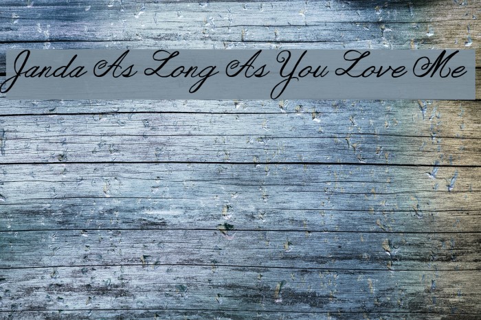 just as long as you love me font